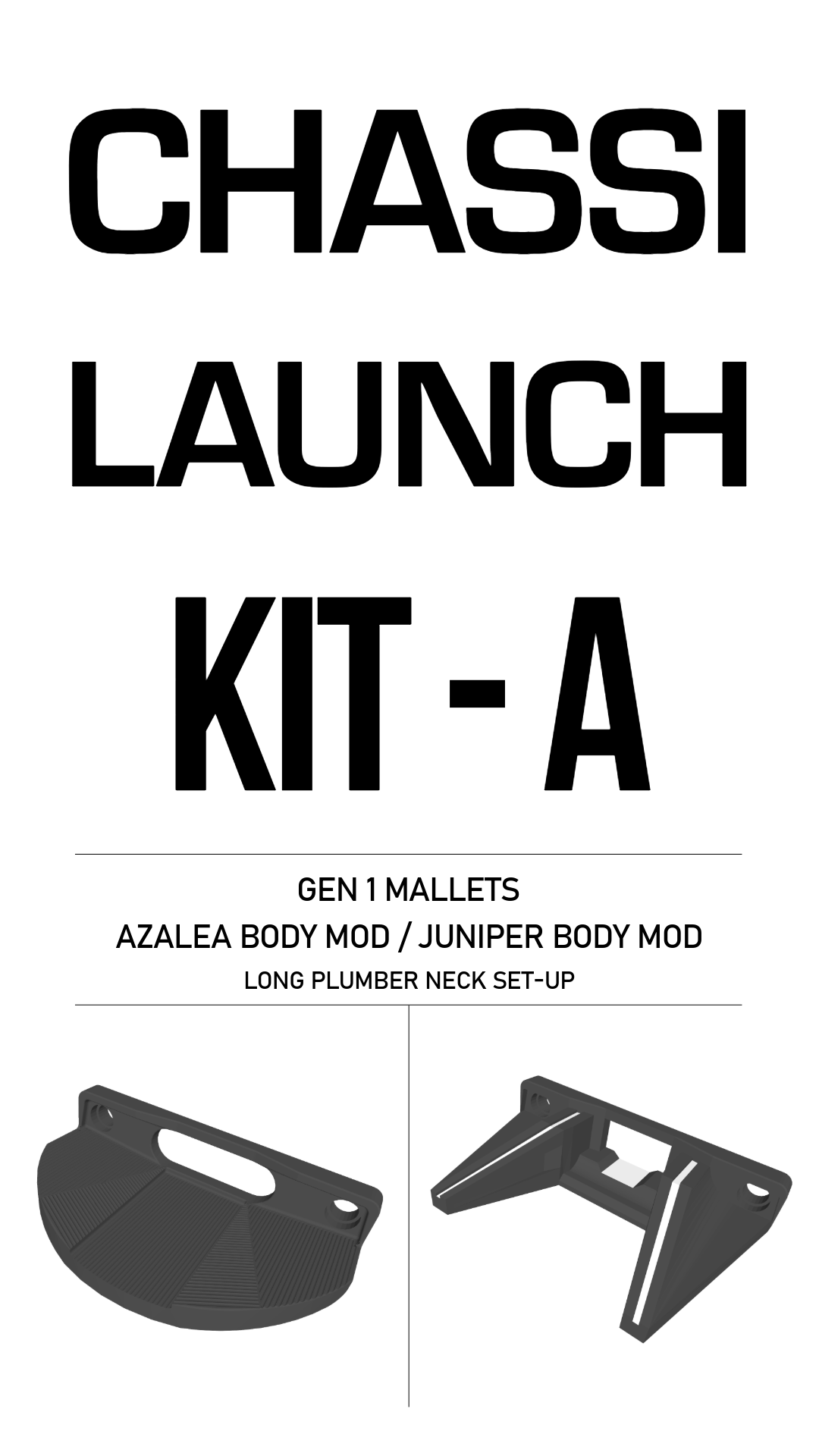 GEN 1 MALLET LONG PLUMBER NECK - LAUNCH KIT - A